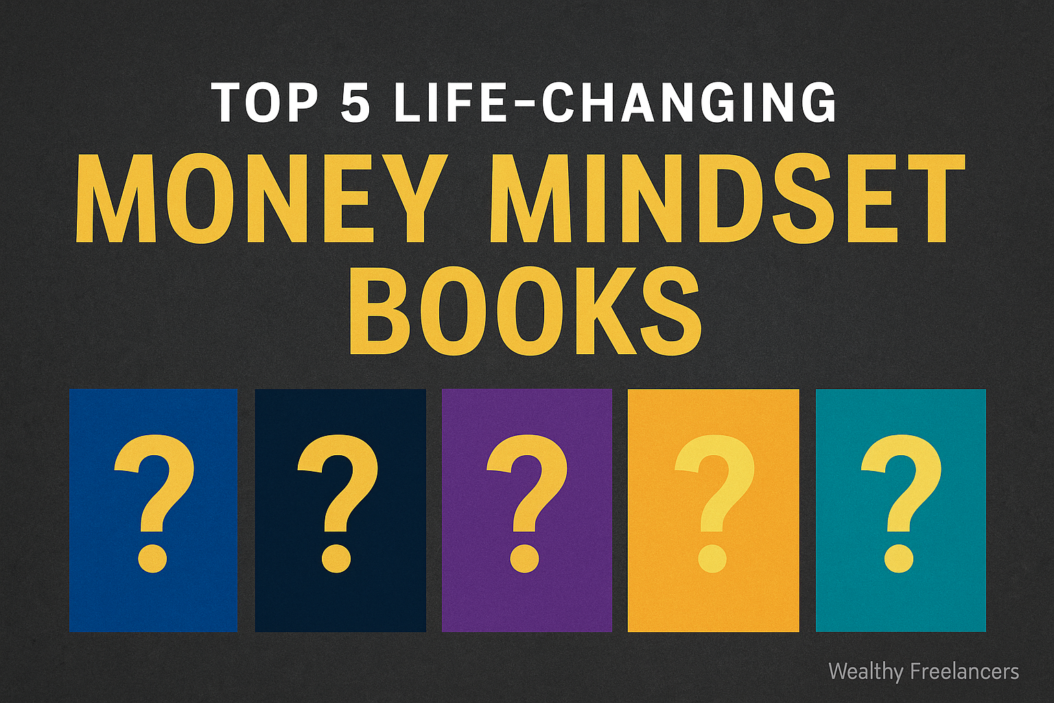 Top 5 Money Mindset Books That Will Shift How You Work, Earn, and Live